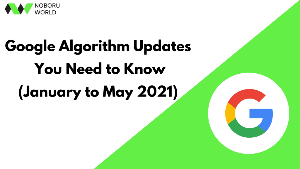 Google Alogrithm Updates You Need to Know (January to May 2021)