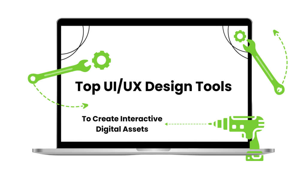 Best UI UX Design Tools To Create Interactive Digital Assets