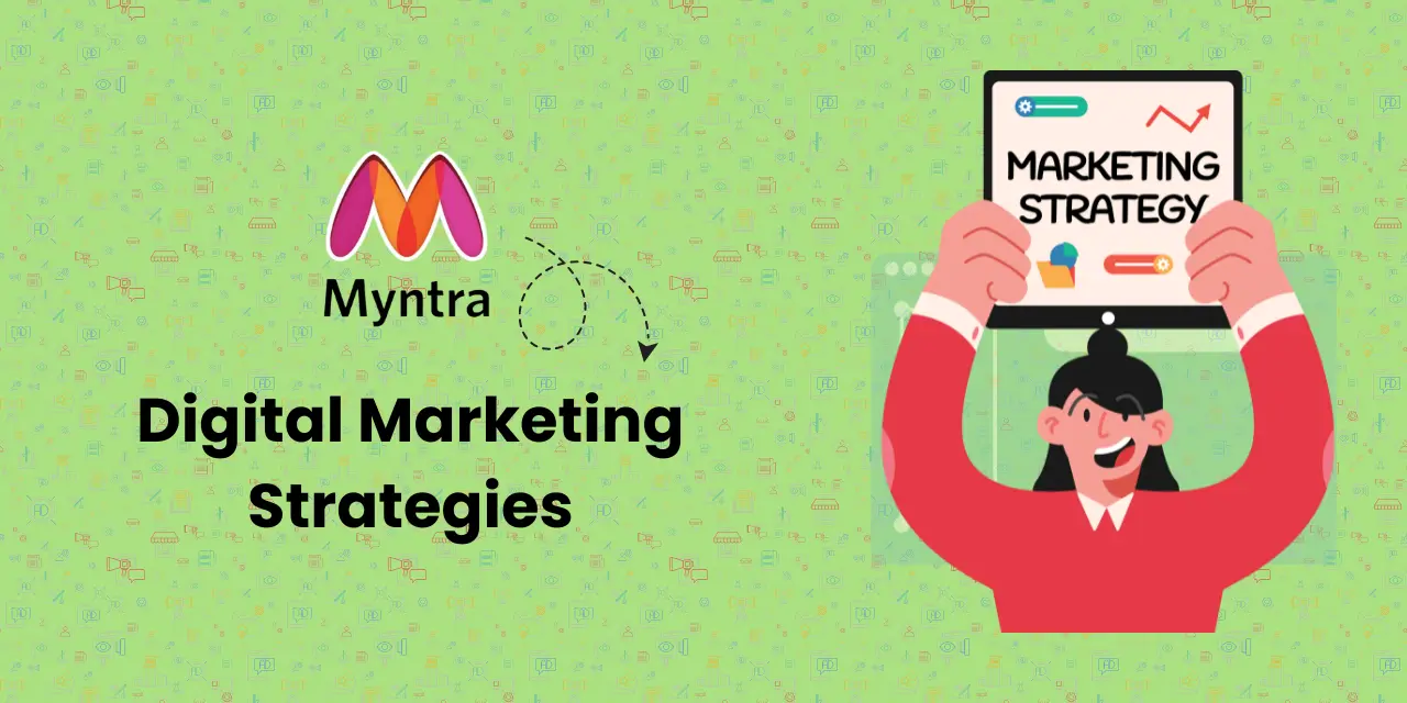 Myntra’s Digital Marketing Strategies