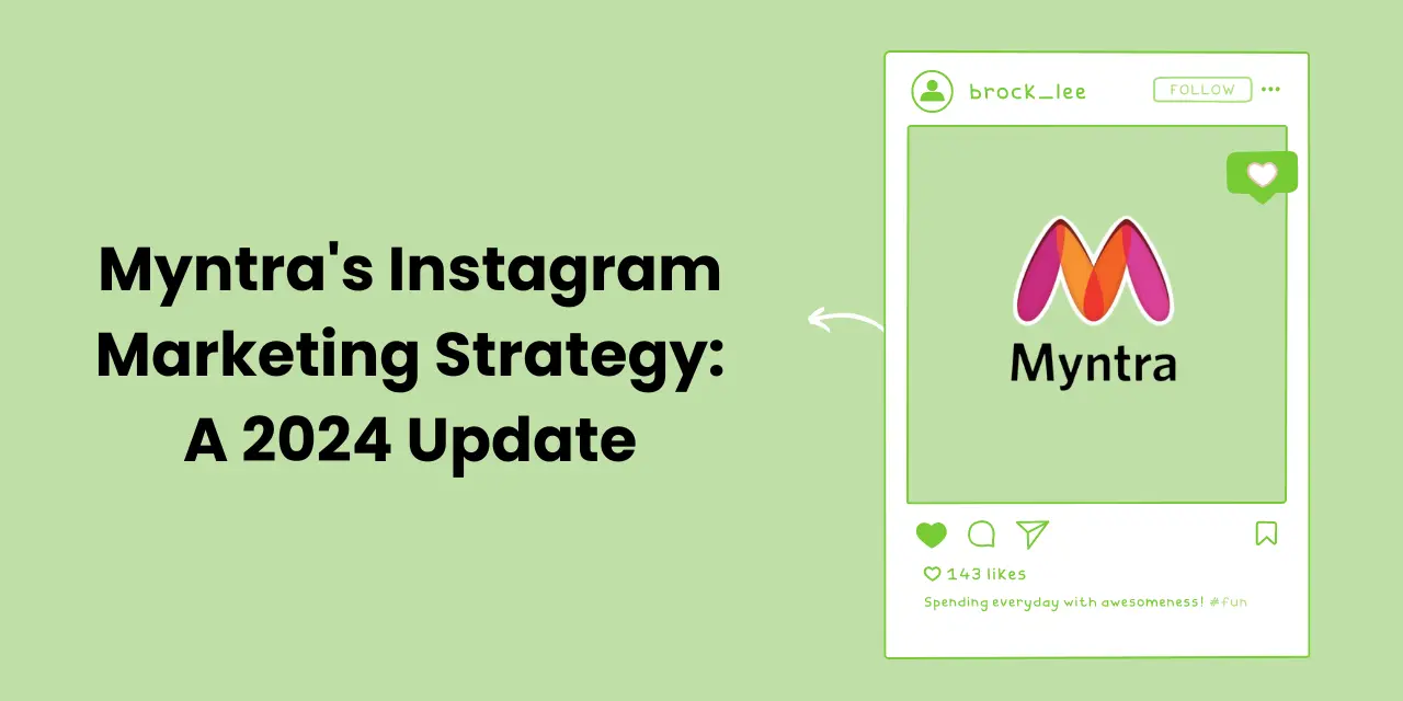 Myntra's Instagram Marketing Strategy: A 2024 Update