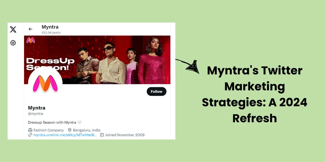 Myntra's Twitter Marketing Strategies: A 2024 Refresh